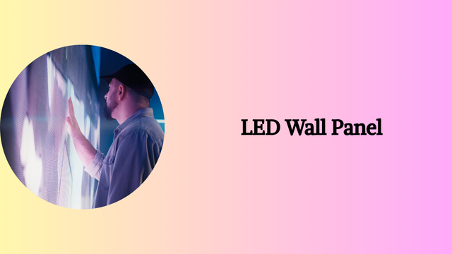 LED Wall Panel: The Ultimate Guide to Modern Display Technology
