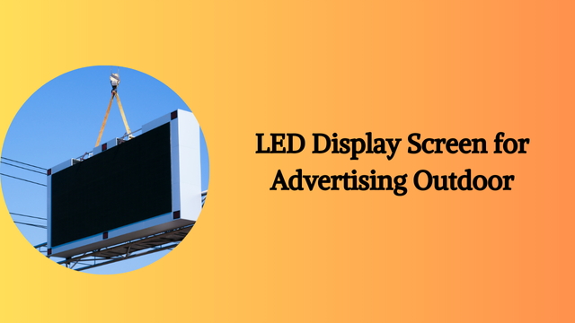 LED Display Screen for Advertising Outdoor