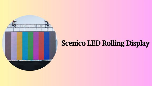 scenico led rolling display