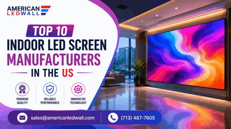 Top 10 Indoor LED Screen Manufacturers in the US