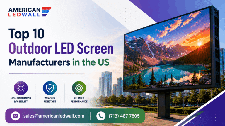 Top 10 Outdoor LED Screen Manufacturers in the US